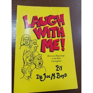 Laugh With Me Humorous Happenings on the Road in Evangelism by Dr. Joe M. Boyd